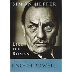 Like The Roman: The Life of Enoch Powell