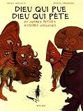 Dieu qui pue Dieu qui pète : Et autres petites histoires africaines