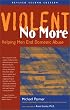Violent No More: Helping Men End Domestic Abuse