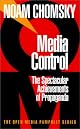 Media Control, Second Edition: The Spectacular Achievements of Propaganda (Open Media Series)