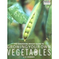 The "Gardening Which?" Guide to Growing Your Own Vegetables ("Which?" Consumer Guides)