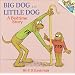Big Dog ... Little Dog: A Bedtime Story