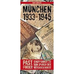 PastFinder M�nchen 1933 - 1945. Stadtf�hrer zu den Spuren der Vergangenheit