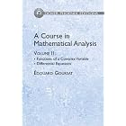 A Course in Mathematical Analysis Volume 2: Functions of a Complex Variable; Differential... by  Edouard Goursat, Earle Raymond Hedrick, and Otto Dunkel