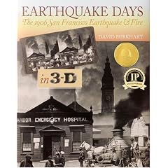 Earthquake Days: The 1906 San Francisco Earthquake & Fire in 3-D