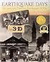 Earthquake Days: The 1906 San Francisco Earthquake & Fire in 3-D