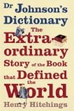 Review John Murray Publishers Ltd  / Dr. Johnson's Dictionary: The Extraordinary Story of the Book That Defined the World