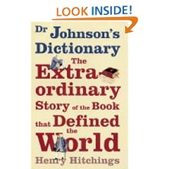Dr. Johnson's Dictionary: The Extraordinary Story of the Book That Defined the World