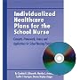 Individualized Healthcare Plans for the School Nurse: Concepts, Framework, Issues And Applications for School Nursing Practice