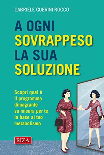 A ogni sovrappeso la sua soluzione (Italian Edition)