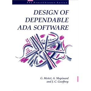 Design of Dependable ADA Software: The Use of Exception Mechanisms (Prentice Hall BCS practitioner series)