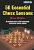 50 Essential Chess Lessons