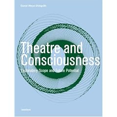 Theatre and Consciousness: Explanatory Scope and Future Potential