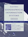 Geographical Information Systems: Principles, Techniques, Management and Applications