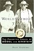 A World Without Time: The Forgotten Legacy Of Godel And Einstein