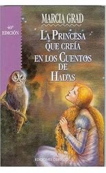 La Princesa Que Creia en Los Cuentos de Hadas