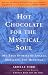 Hot Chocolate for the Mystical Soul: 101 True Stories of Angels, Miracles, and Healings by Arielle Ford