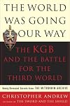 World Was Going Our Way: The KGB and the Battle for the Third World