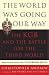 Books : World Was Going Our Way: The KGB and the Battle for the Third World