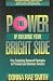 The Power of Building Your Bright Side: Five Surprising Renewal Strategies to Personal and Business Success