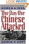 The Day the Chinese Attacked: Korea, 1950 : The Story of the Failure of America's China Policy