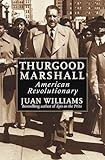 Thurgood Marshall: American Revolutionary