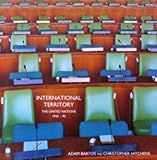 International Territory: The United Nations 1945-95 Adam Bartos, Christopher Hitchens