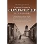 Cradle & Crucible: History and Faith in the Middle East