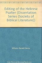 The Editing of the Hebrew Psalter (Dissertation Series (Society of Biblical Literature))