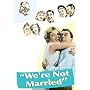 We're Not Married