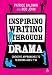 Inspiring Writing Through Drama: Creative Approaches to Teaching Ages 7-16