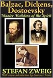 Balzac, Dickens, Dostoevsky : three masters