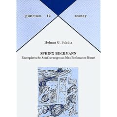 Sphinx Beckmann: Exemplarische Ann�herungen an Max Beckmanns Kunst (Punctum)