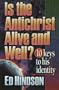 Is the Antichrist Alive and Well?: 10 Keys to His Identity
