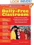 Creating a Bully-Free Classroom: An Effective Framework With Strategies and Activities That Build a Safe Classroom Community Where All Children Thrive (Teaching Resources)