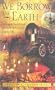 We Borrow the Earth : An Intimate Portrait of the Gypsy Shamanic Tradition and Culture