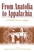 From Anatolia to Appalachia: A Turkish-American Dialogue (Melungeon Series)