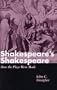 Shakespeare's Shakespeare: How the Plays Were Made