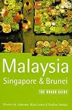 Malaysia, Singapore and Brunei: The Rough Guide (Rough Guide Travel Guides)