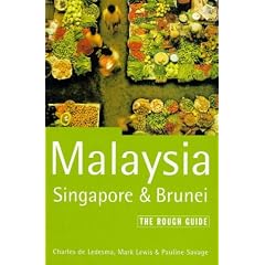 Malaysia, Singapore and Brunei: The Rough Guide (Rough Guide Travel Guides)