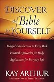 Discover the Bible for Yourself: *Helpful introductions to every book *Practical approaches for study *Applications for everyday life (Arthur, Kay)