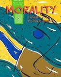 Morality: A Course on Catholic Living (Sadlier faith and witness)