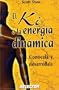 El Ki o la energia dinamica (Spanish Edition)