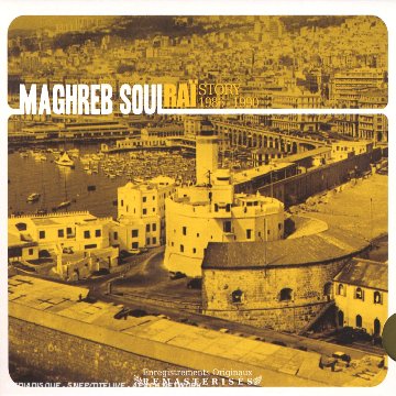 Maghreb Soul : Ra� Story 1986-1990