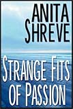Strange Fits of Passion: A Novel