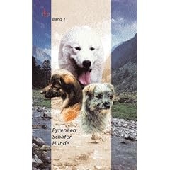 Pyren�en, Sch�fer, Hunde: Vom Urhund zum H�tehund und Herdenschutzhund am Beispiel der Pyren�en