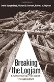 Breaking the Logjam: Environmental Protection That Will Work