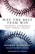 May the Best Team Win: Baseball Economics and Public Policy