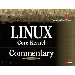 Linux Core Kernel Commentary: Guide to Insider's Knowledge on the Core Kernel of the Linux Code