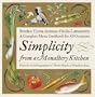 Simplicity from a Monastery Kitchen: A Complete Menu Cookbook for All Occasions